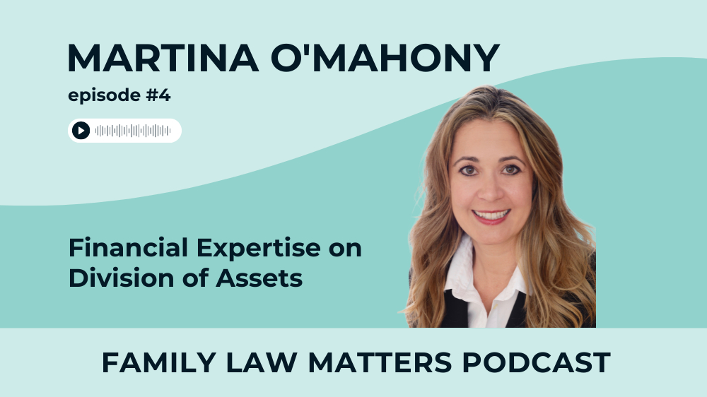 Martina O’Mahony – Financial Expertise on Division of Assets (#4)